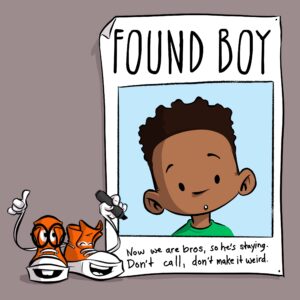 Animated sneakers with marker near "Found Boy" poster saying they're now bros, don't call.